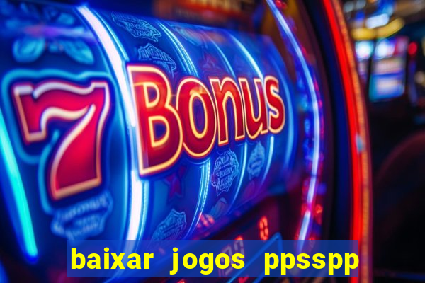 baixar jogos ppsspp para android